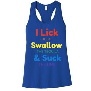 Funny I Lick The Salt Swallow The Tequila And Suck Lime Gift Women's Racerback Tank