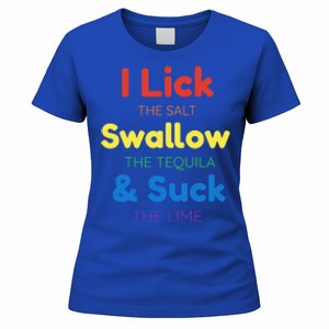 Funny I Lick The Salt Swallow The Tequila And Suck Lime Gift Women's T-Shirt