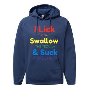 Funny I Lick The Salt Swallow The Tequila And Suck Lime Gift Performance Fleece Hoodie