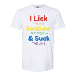 Funny I Lick The Salt Swallow The Tequila And Suck Lime Gift Softstyle CVC T-Shirt