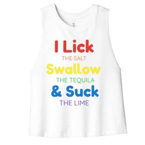 Funny I Lick The Salt Swallow The Tequila And Suck Lime Gift Women's Racerback Cropped Tank