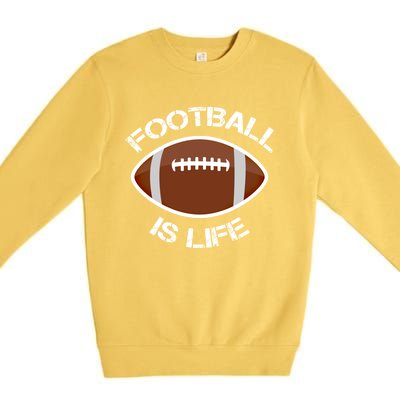 Football Is Life Player Athlete Quarterback Sport Fan Sunday Gift Premium Crewneck Sweatshirt