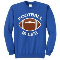 Football Is Life Player Athlete Quarterback Sport Fan Sunday Gift Sweatshirt