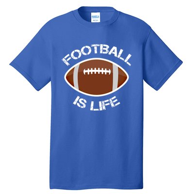 Football Is Life Player Athlete Quarterback Sport Fan Sunday Gift Tall T-Shirt