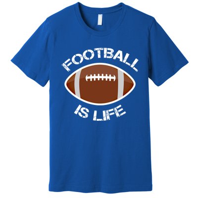 Football Is Life Player Athlete Quarterback Sport Fan Sunday Gift Premium T-Shirt