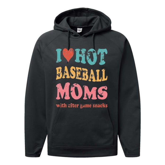 Funny I Love Hot Baseball Moms With After Game Snacks Performance Fleece Hoodie