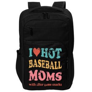 Funny I Love Hot Baseball Moms With After Game Snacks Impact Tech Backpack