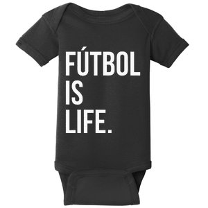 Futbol Is Life Baby Bodysuit