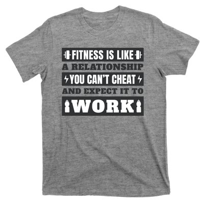 Fitness Is Like A Relationship You Can't Cheat Motivational T-Shirt