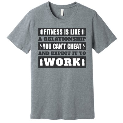 Fitness Is Like A Relationship You Can't Cheat Motivational Premium T-Shirt