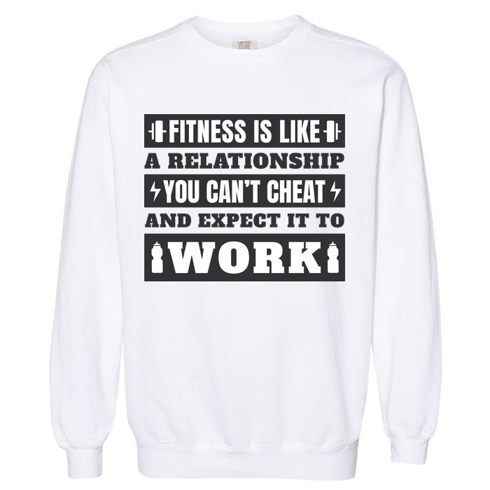 Fitness Is Like A Relationship You Can't Cheat Motivational Garment-Dyed Sweatshirt