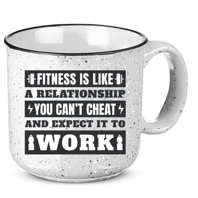 Fitness Is Like A Relationship You Can't Cheat Motivational 15oz Campfire Ceramic Mug