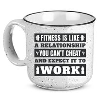 Fitness Is Like A Relationship You Can't Cheat Motivational 15oz Campfire Ceramic Mug