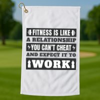 Fitness Is Like A Relationship You Can't Cheat Motivational Golf Towel