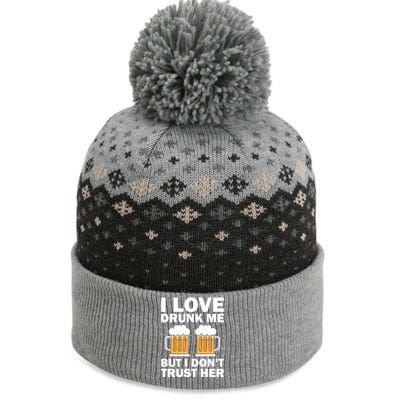 Funny I Love Drunk Me But I Dont Trust Her Gift Funny Gift The Baniff Cuffed Pom Beanie