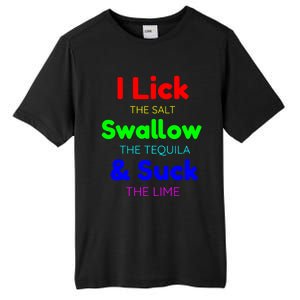 Funny I Lick The Salt Swallow The Tequila And Suck Lime Cool Gift Tall Fusion ChromaSoft Performance T-Shirt