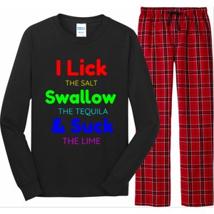 Funny I Lick The Salt Swallow The Tequila And Suck Lime Cool Gift Long Sleeve Pajama Set