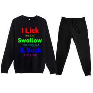 Funny I Lick The Salt Swallow The Tequila And Suck Lime Cool Gift Premium Crewneck Sweatsuit Set