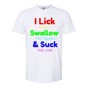 Funny I Lick The Salt Swallow The Tequila And Suck Lime Cool Gift Softstyle CVC T-Shirt