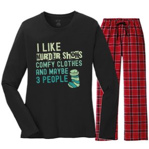 Funny I Like Murder Shows Comfy Clothes And Maybe 3 People Women's Long Sleeve Flannel Pajama Set 