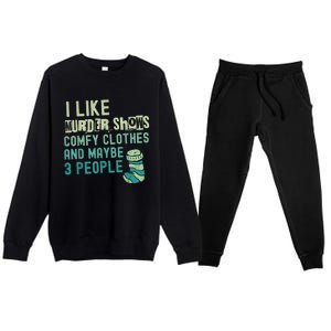 Funny I Like Murder Shows Comfy Clothes And Maybe 3 People Premium Crewneck Sweatsuit Set