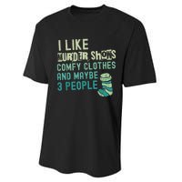 Funny I Like Murder Shows Comfy Clothes And Maybe 3 People Performance Sprint T-Shirt