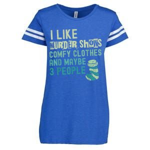 Funny I Like Murder Shows Comfy Clothes And Maybe 3 People Enza Ladies Jersey Football T-Shirt