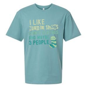 Funny I Like Murder Shows Comfy Clothes And Maybe 3 People Sueded Cloud Jersey T-Shirt