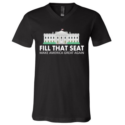 Fill That Seat Make America Great Again V-Neck T-Shirt