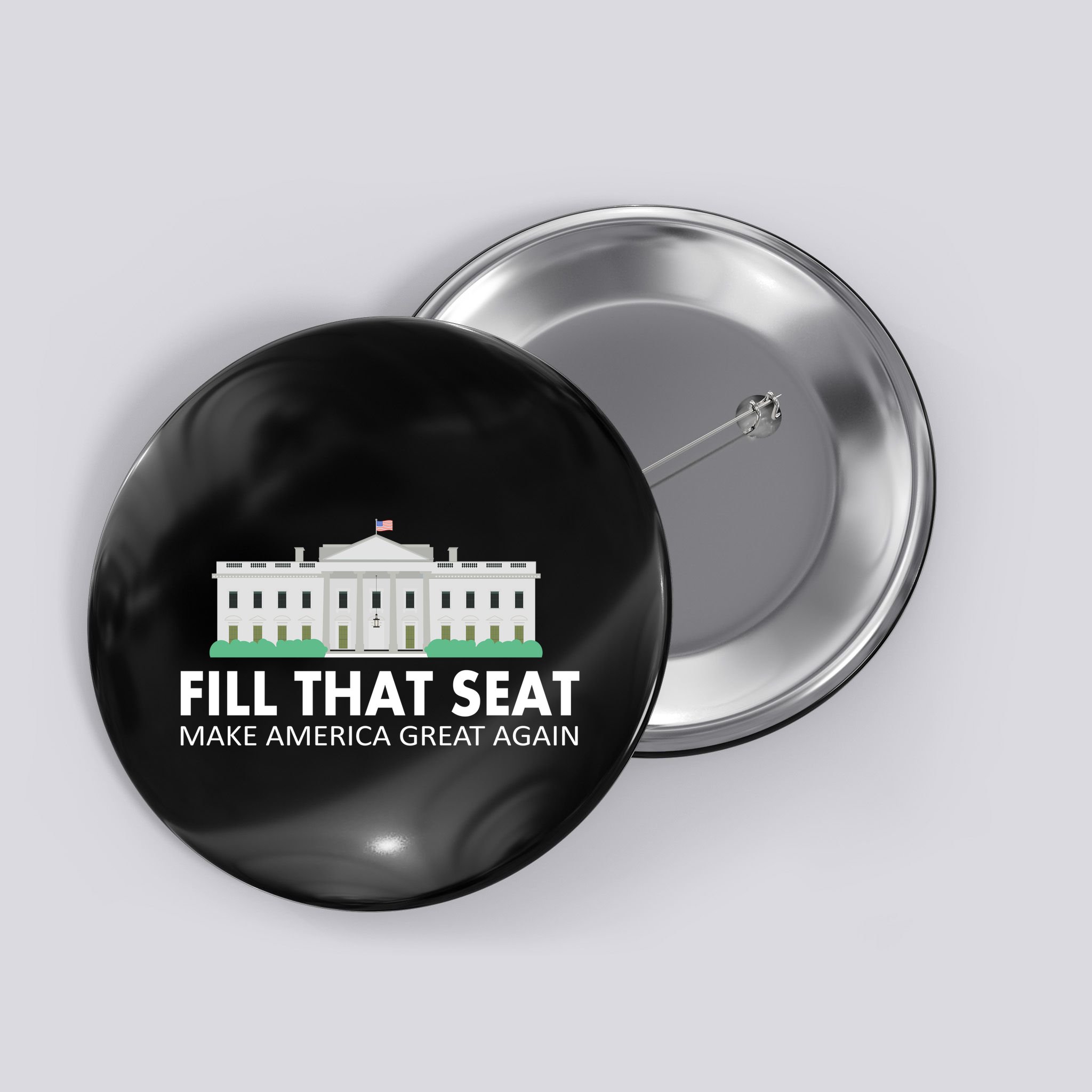 Fill That Seat Make America Great Again Button