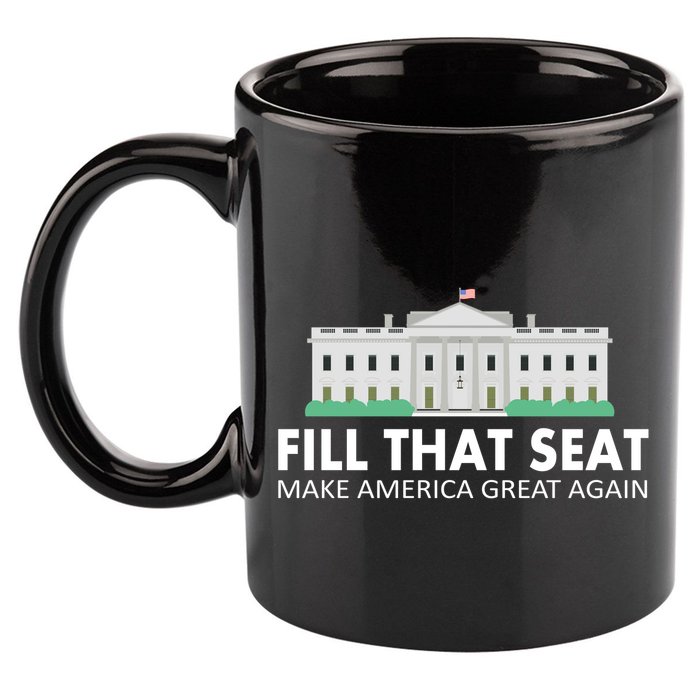Fill That Seat Make America Great Again 11oz C Handle Ceramic Mug