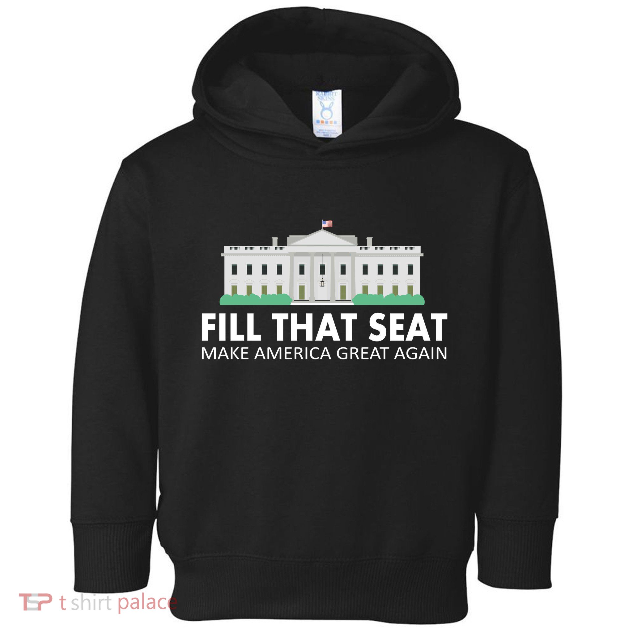 Fill That Seat Make America Great Again Toddler Hoodie