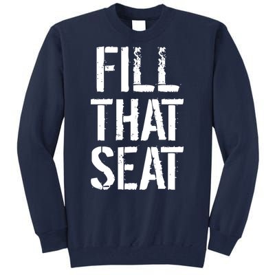 Fill That Seat Pro Trump Tall Sweatshirt