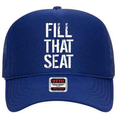 Fill That Seat Pro Trump High Crown Mesh Back Trucker Hat