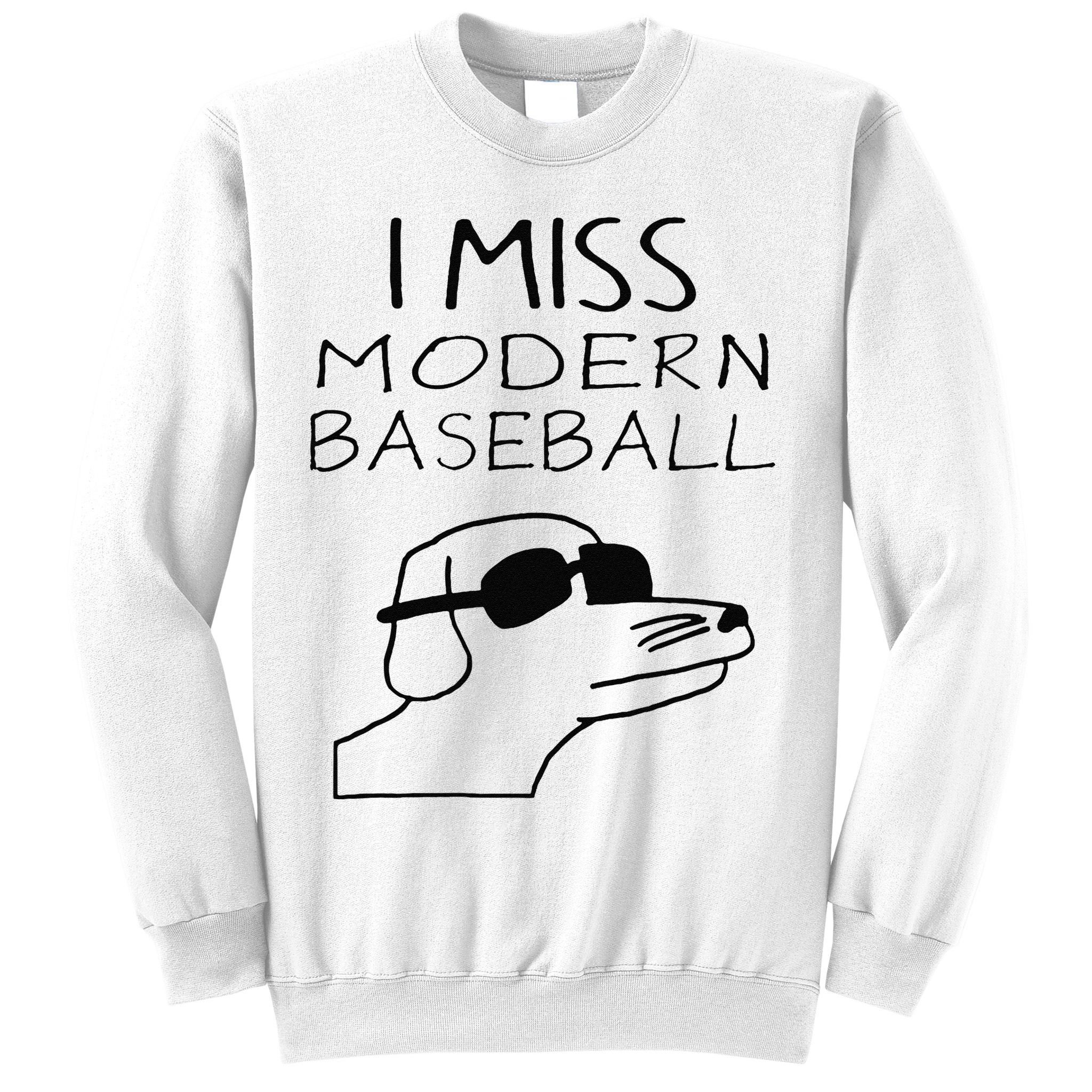 Funny I Miss Modern Baseball Funny Dog Sport Lover Gift Sweatshirt