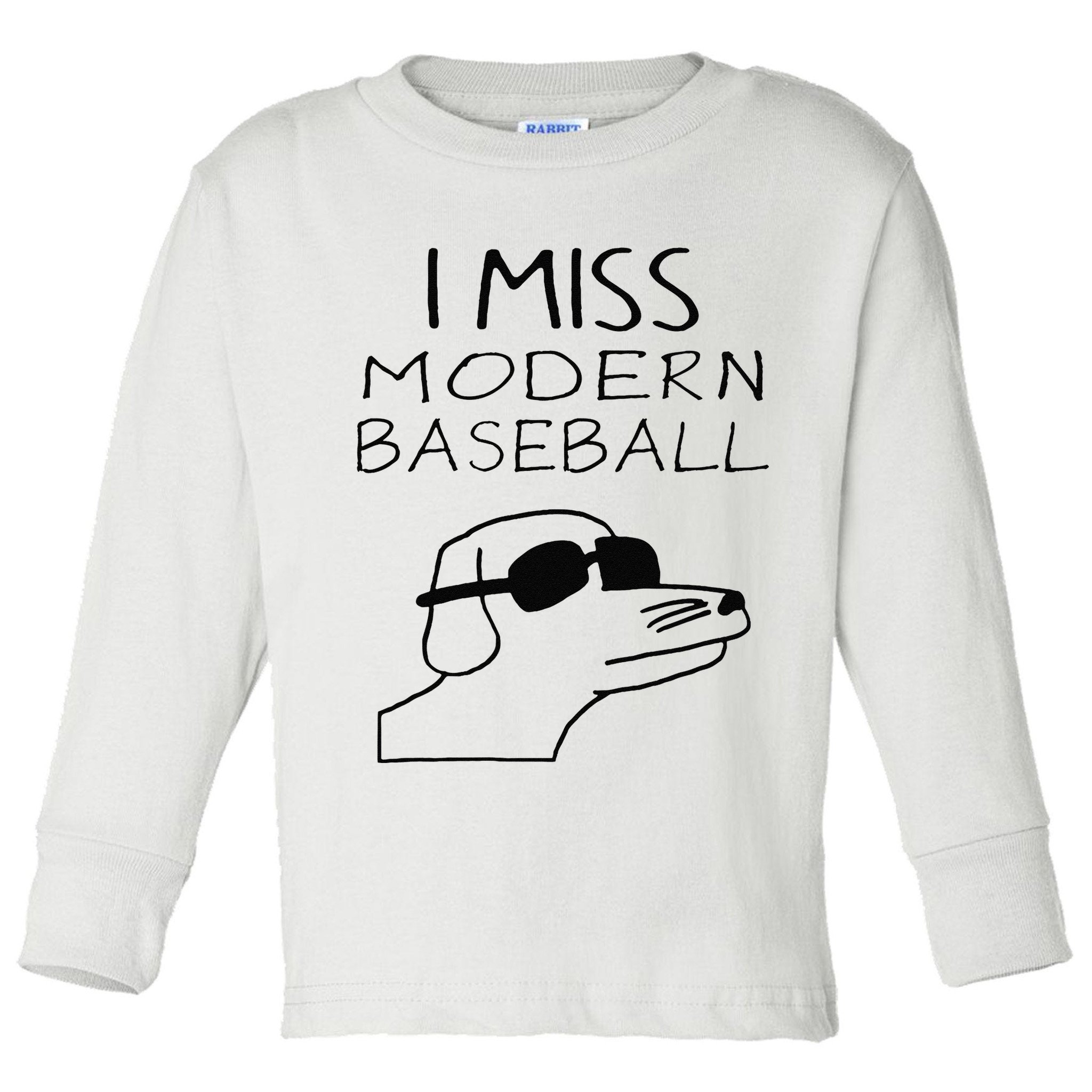 Funny I Miss Modern Baseball Funny Dog Sport Lover Gift Toddler Long Sleeve Shirt