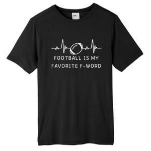 Football Is My Favorite F Word Tall Fusion ChromaSoft Performance T-Shirt