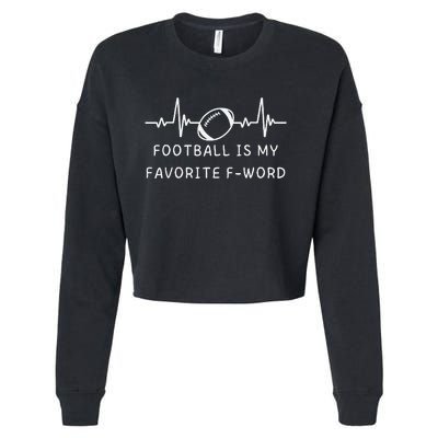 Football Is My Favorite F Word Cropped Pullover Crew