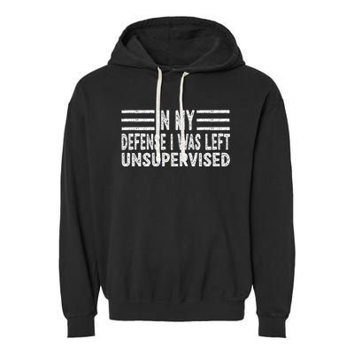 Funny In my defense i was left unsupervised Retro Garment-Dyed Fleece Hoodie