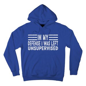 Funny In my defense i was left unsupervised Retro Hoodie