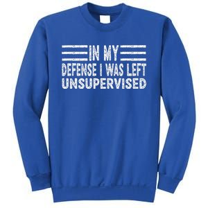 Funny In my defense i was left unsupervised Retro Sweatshirt