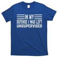 Funny In my defense i was left unsupervised Retro T-Shirt