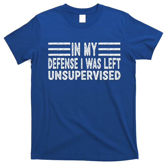 Funny In my defense i was left unsupervised Retro T-Shirt