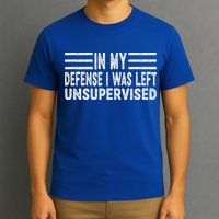 Funny In my defense i was left unsupervised Retro T-Shirt