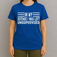 Funny In my defense i was left unsupervised Retro T-Shirt