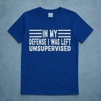 Funny In my defense i was left unsupervised Retro T-Shirt