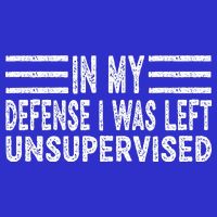 Funny In my defense i was left unsupervised Retro T-Shirt