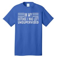 Funny In my defense i was left unsupervised Retro Tall T-Shirt