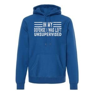 Funny In my defense i was left unsupervised Retro Premium Hoodie