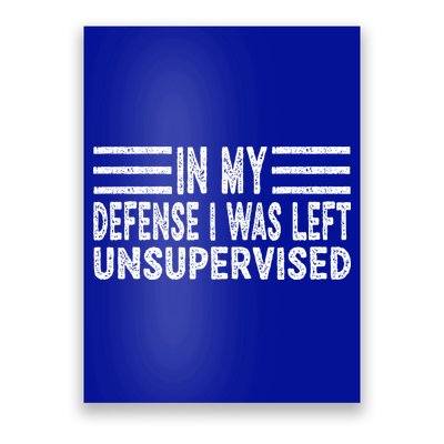 Funny In my defense i was left unsupervised Retro Poster